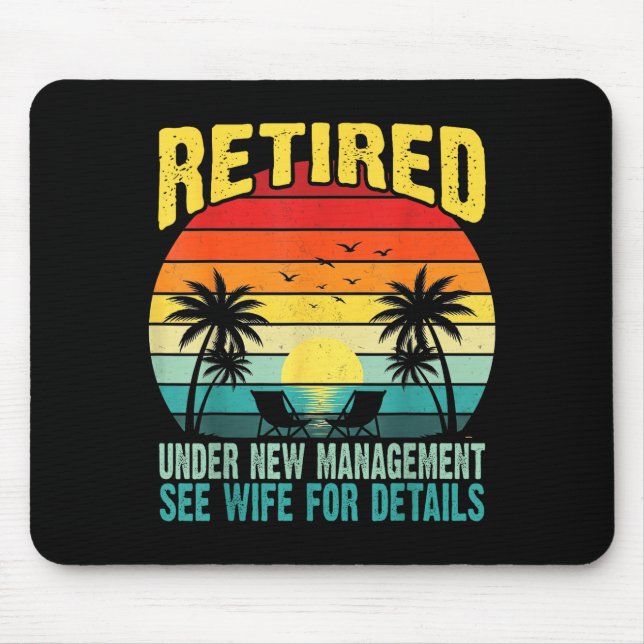 Funny Retired Under New Management See Wife For De Mouse Pad (Front)