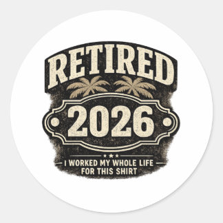 Funny Retirement 2026 Palm Tree Retro Style I W... Classic Round Sticker