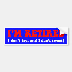 Funny retirement bumper sticker