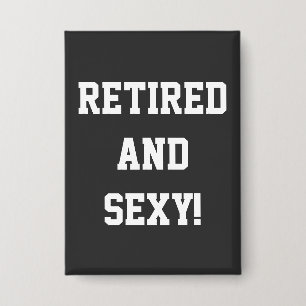 Funny Retirement Button Gift