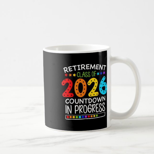 Funny Retirement Cl Of 2026 Countdown In Progress  Coffee Mug (Right)