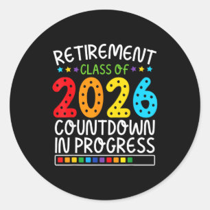 Funny Retirement Countdown 2026 Colorful Future Li Classic Round Sticker