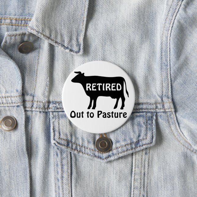 Funny Retirement Cow Out to Pasture Saying 7.5 Cm Round Badge (In Situ)