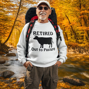 Funny Retirement Cow Out to Pasture Sweatshirt