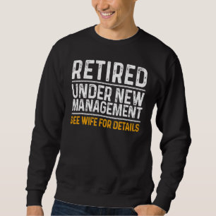 Funny Retirement Design Men Dad Retiring Party Hum Sweatshirt