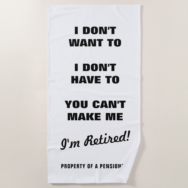 Funny retirement gift for the retired - Custom Beach Towel (Front)
