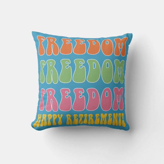 Funny retirement gift Freedom Freedom Cushion (Front)