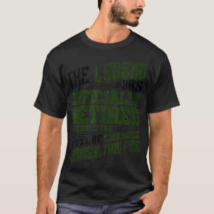 Funny Retirement Gift The Legend Has Officially R T-Shirt