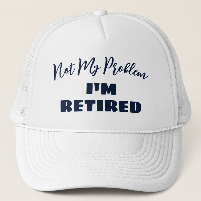 Funny Retirement Gift Trucker Hat (Front)