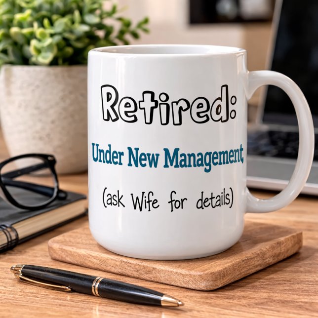 Funny Retirement Gift Under New Management Coffee Mug (Creator Uploaded)