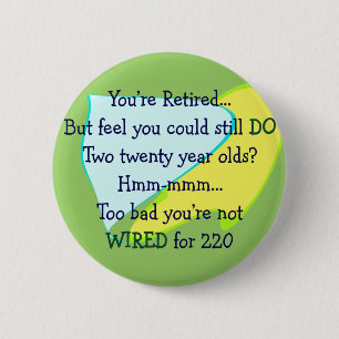 Funny Retirement gifts 6 Cm Round Badge