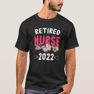 Funny Retirement Gifts For Nurse 2022 Retired Nurs T-Shirt