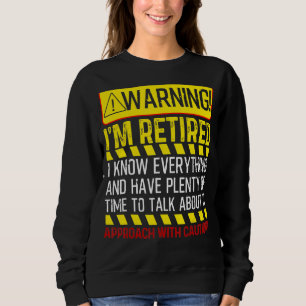 Funny Retirement Gifts Men Women Retiree Warning I Sweatshirt