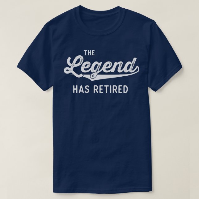 Funny Retirement Gifts Men Women The Legend Has Re T-Shirt (Design Front)