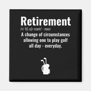 Funny Retirement Golf Quote Retired Golfers Golfin Magnet