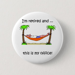 Funny retirement humour 6 cm round badge