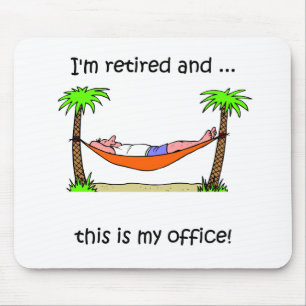 Funny retirement humour mouse pad