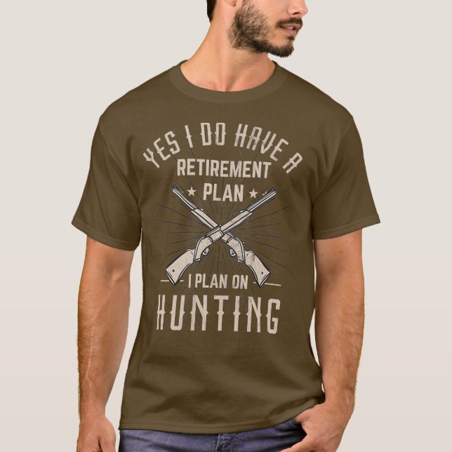 Funny Retirement Hunting Gift For Retired Hunter T-Shirt (Front)