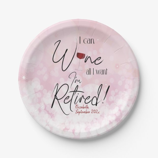 Funny Retirement I Can Wine All I Want Paper Plate (Front)