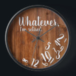 Funny Retirement I'm Retired Rustic Wood Clock<br><div class="desc">Whatever,  I'm retired. Know anyone who is enjoying retirement and no longer cares about what time it is? This wood design funny quote clock is the perfect gift for the retiree in your life.</div>