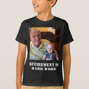 Funny Retirement Is Hard Work Quote Grandpa Photo  T-Shirt