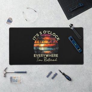 Funny Retirement It's 5 o'clock Everywhere Desk Mat