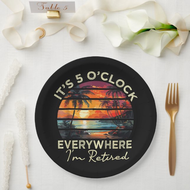 Funny Retirement It's 5 o'clock Everywhere Paper Plate (Wedding)