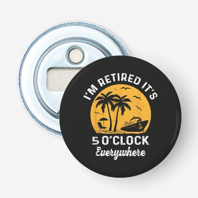 Funny Retirement It's 5 O'Clock Somewhere Bottle Opener (Front)