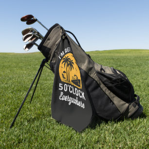 Funny Retirement It's 5 O'Clock Somewhere Golf Towel