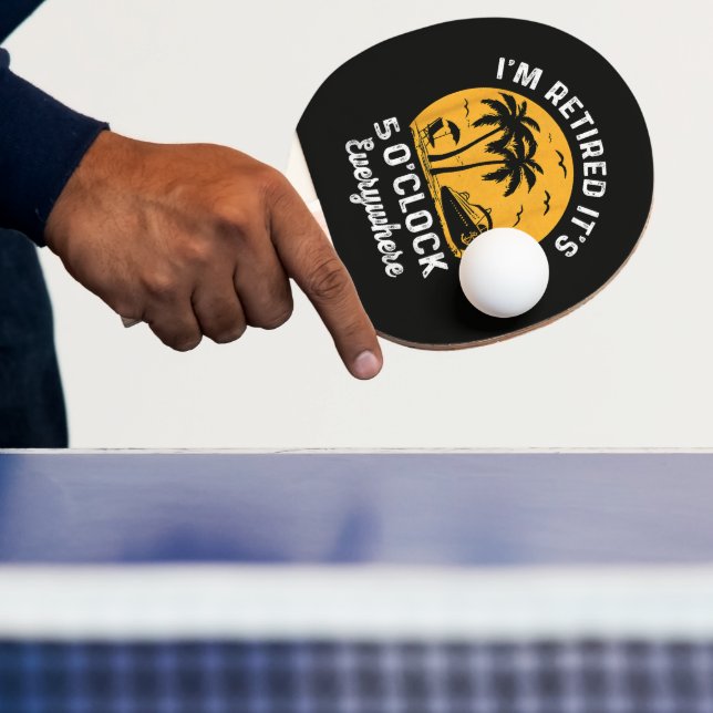 Funny Retirement It's 5 O'Clock Somewhere Ping Pong Paddle (Insitu)