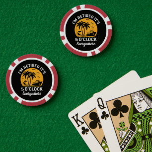 Funny Retirement It's 5 O'Clock Somewhere Poker Chips