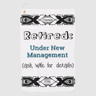 Funny Retirement Joke No More Work Celebration Golf Towel