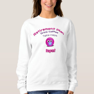 Funny Retirement Joke Quirky Humourous Sweatshirt