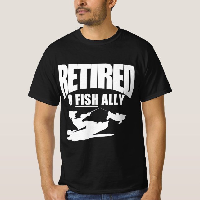 funny retirement of a fisherman  T-Shirt (Front)