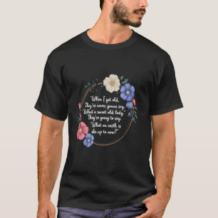 Funny Retirement Party Elderly Parents Older Women T-Shirt