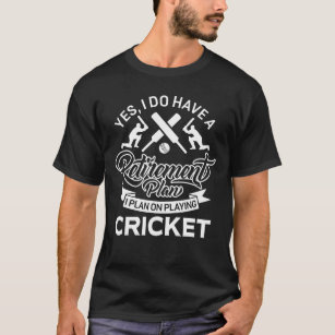 Funny Retirement Plan Cricket T-Shirt