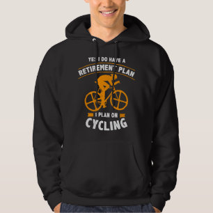 Funny Retirement Plan Cycling - Bike Lover Gift  Hoodie