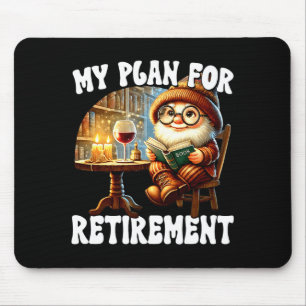 Funny Retirement Plan For Retired Mom Wine And Rea Mouse Pad