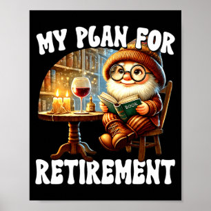Funny Retirement Plan For Retired Mom Wine And Rea Poster