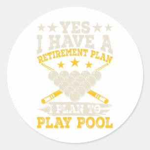 Funny Retirement Plan To Play Pool Classic Round Sticker