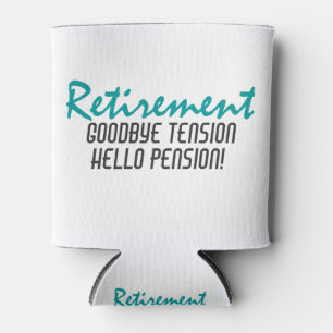 Funny Retirement Quote Can Cooler
