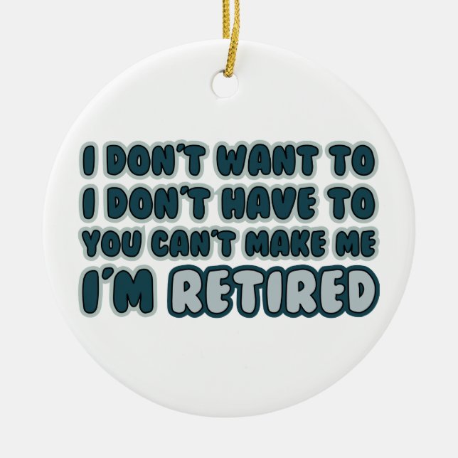 Funny Retirement Quote Ceramic Tree Decoration (Front)