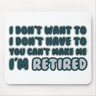 Funny Retirement Quote Mouse Pad