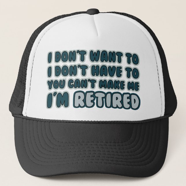 Funny Retirement Quote Trucker Hat (Front)