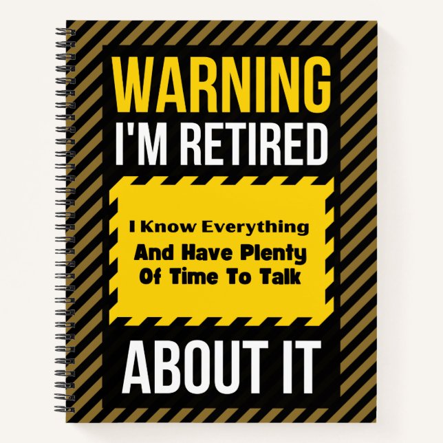Funny Retirement Quote Warning I'm Retired Retiree Notebook (Front)