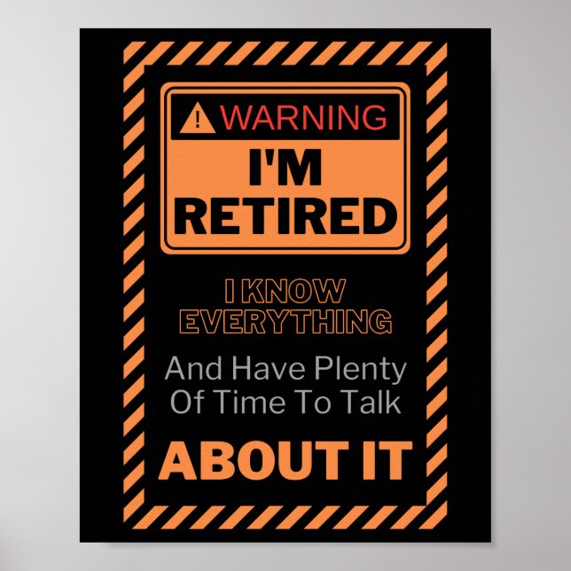 Funny Retirement Quote Warning I'm Retired Retiree Poster (Front)