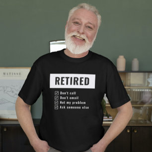 Funny Retirement Retired Not My Problem Gag Humour T-Shirt