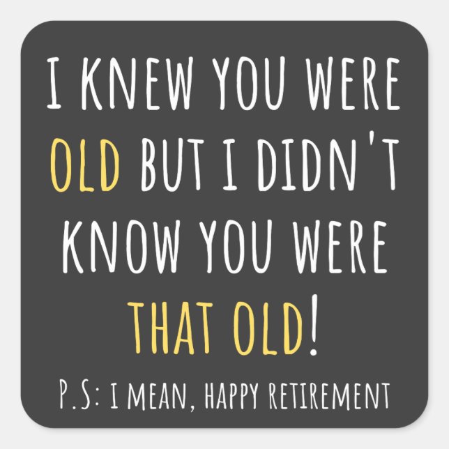 funny retirement, retired, retired teacher, retire square sticker (Front)
