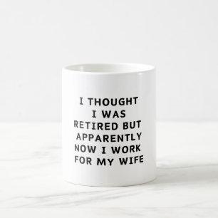Funny Retirement Retiree Humour Husband Wife Coffe Coffee Mug