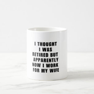 Funny Retirement Retiree Humour Husband Wife Coffee Mug